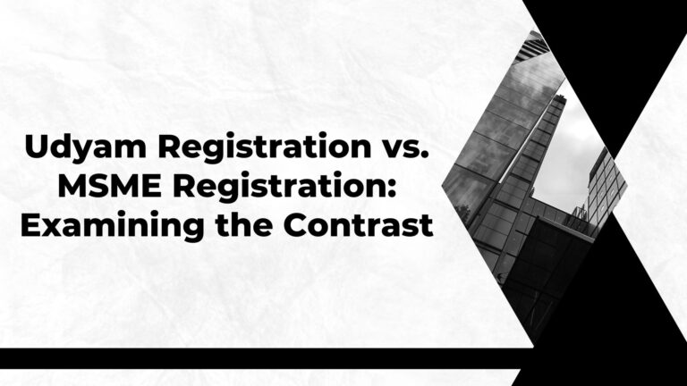Udyam Registration vs. MSME Registration: Examining the Contrast